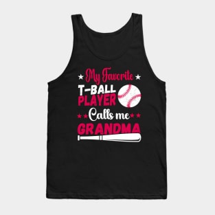 Baseball My Favorite T-Ball Player Calls Me Grandma Tank Top